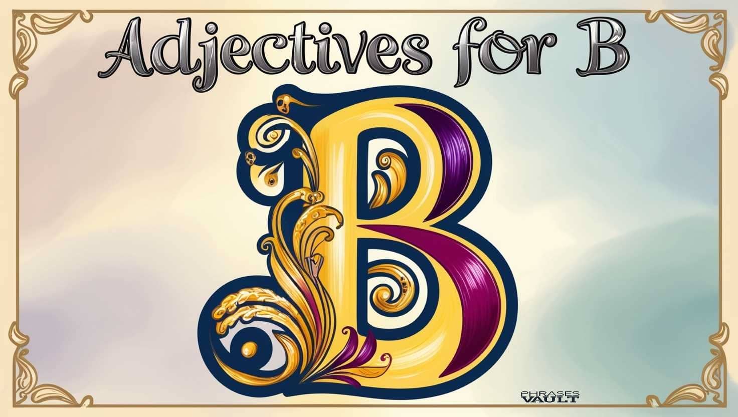 Adjectives For B