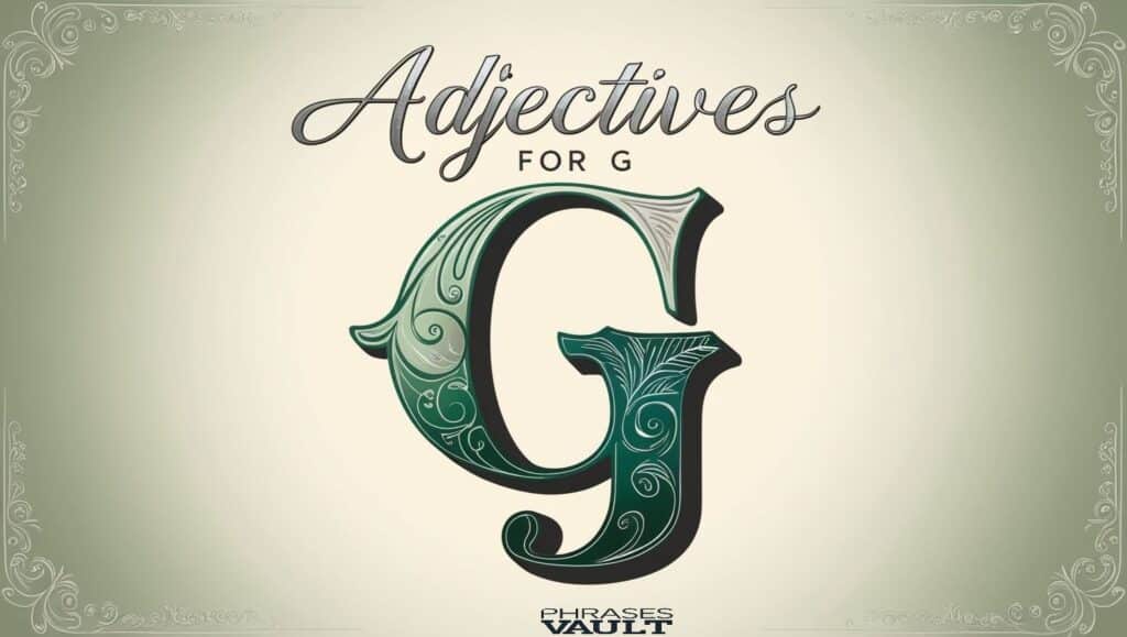 Adjectives For G