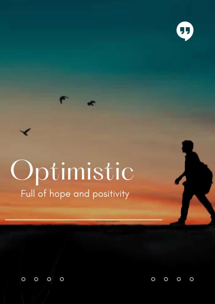 Optimistic- Adjective For O